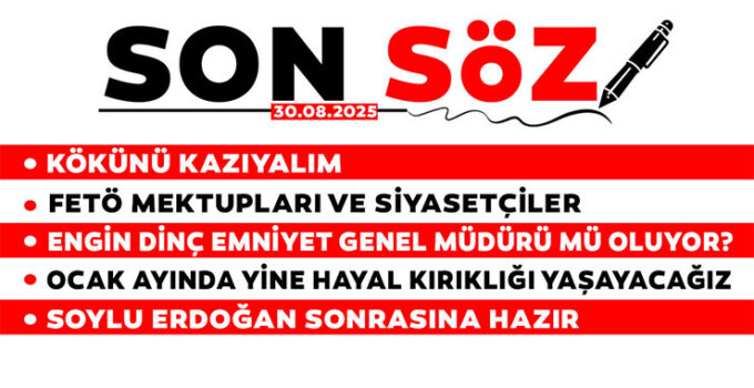 SON SÖZ – 30.08.2025