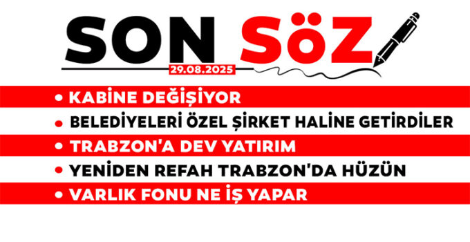 SON SÖZ – 29.08.2025