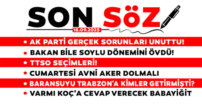 SON SÖZ – 18.09.2025