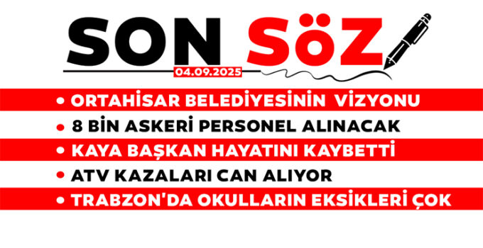 SON SÖZ – 04.09.2025