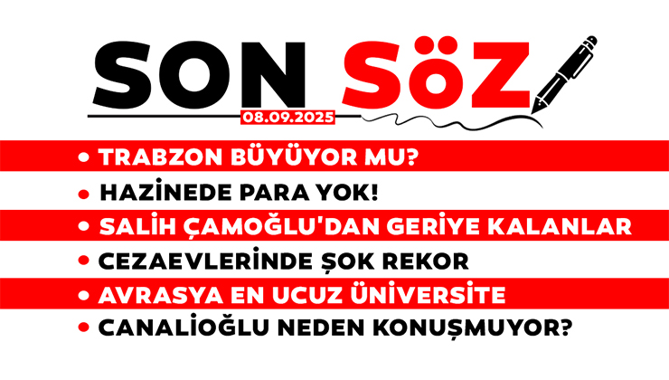 SON SÖZ – 08.09.2025