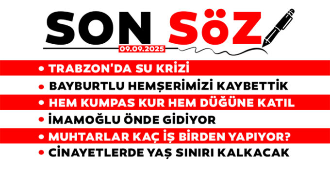 SON SÖZ – 09.09.2025