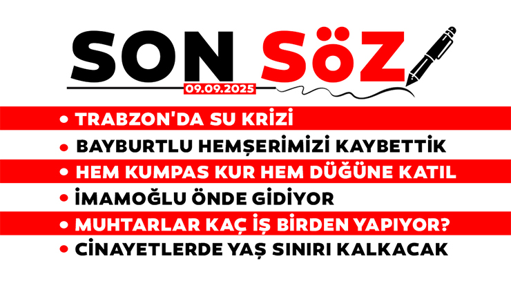 SON SÖZ – 09.09.2025