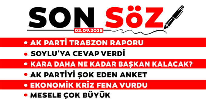 SON SÖZ – 02.09.2025