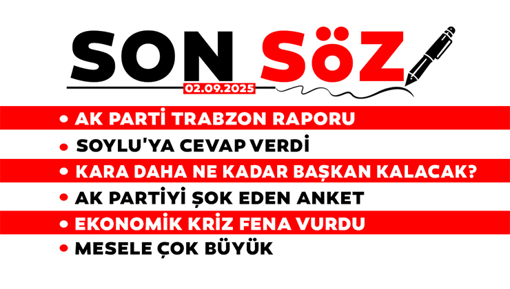 SON SÖZ – 02.09.2025