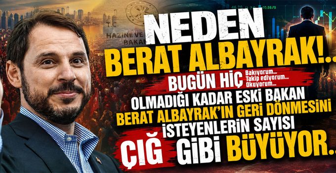 NEDEN BERAT ALBAYRAK!..