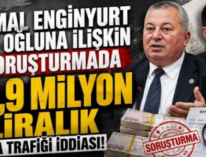 Cemal Enginyurt ve oğluna ilişkin soruşturmada 18,9 milyon liralık para trafiği iddiası