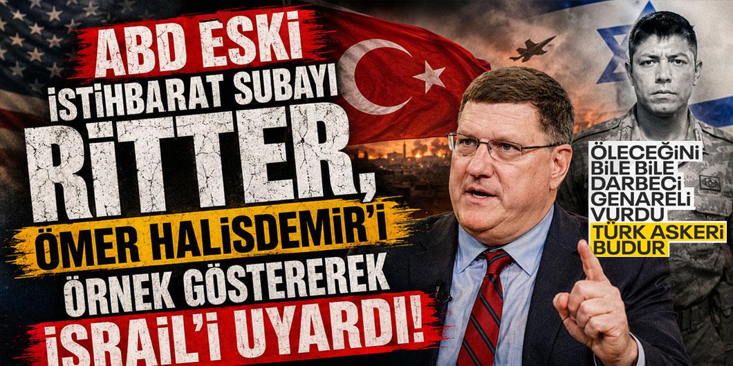 ABD eski istihbarat subayı Ritter, Ömer Halisdemir’i örnek göstererek İsrail’i uyardı