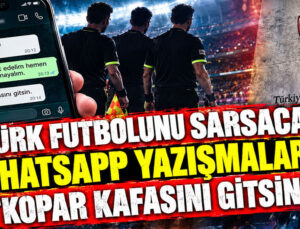 Türk futbolunu sarsacak WhatsApp yazışmaları: Kopar kafasını gitsin