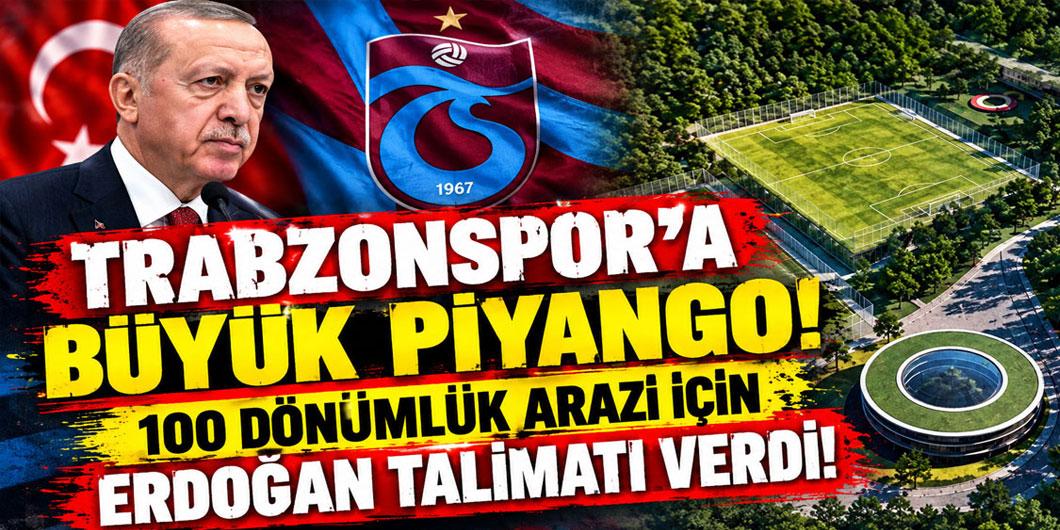 Trabzonspor’a büyük piyango! 100 dönümlük arazi için Cumhurbaşkanı Erdoğan talimatı verdi!
