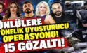 Ünlülere yeni uyuşturucu operasyonu! Aras Bulut İynemli, Melis Sezen ve Rapçi Sefo dahil 15 gözaltı