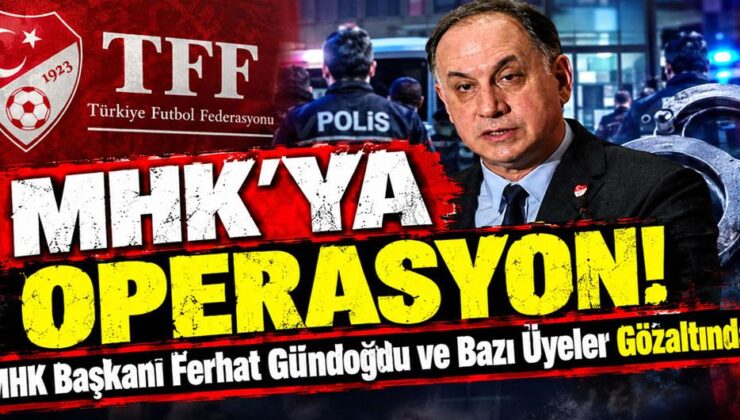 MHK Başkanı Ferhat Gündoğdu gözaltında!