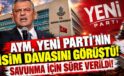 AYM, Yeni Parti’nin isim davasını görüştü! Savunma için süre verildi