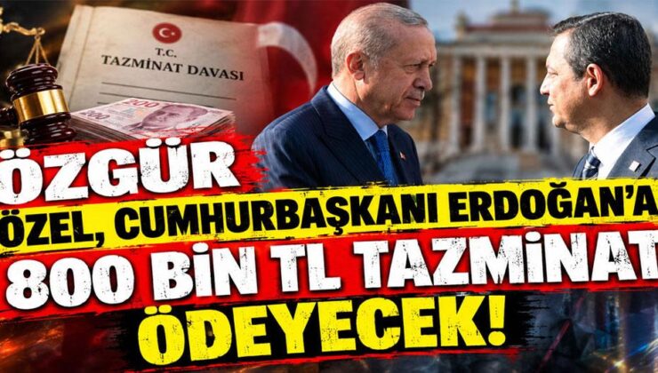 Özgür Özel, Cumhurbaşkanı Erdoğan’a 800 bin TL tazminat ödeyecek