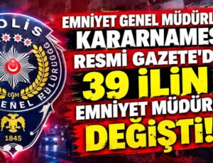 Emniyet Genel Müdürlüğü Kararnamesi Resmi Gazete’de