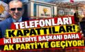 Telefonları kapattılar! İki belediye başkanı daha AK Parti’ye geçiyor