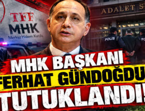 MHK Başkanı Ferhat Gündoğdu, Ferdi Karadoruk, Yunus Yıldırım, Alican Sağlar ve Emre Kosif tutuklandı