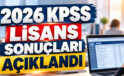 2026-KPSS Lisans sonuçları açıklandı