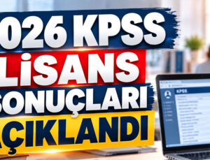 2026-KPSS Lisans sonuçları açıklandı