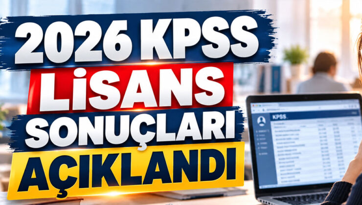 2026-KPSS Lisans sonuçları açıklandı