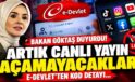 Bakan Göktaş duyurdu: Artık canlı yayın açamayacaklar, e-devlet’ten kod detayı…
