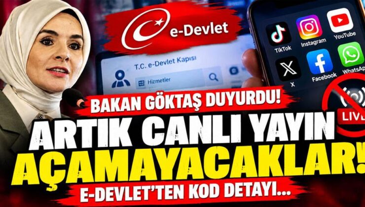 Bakan Göktaş duyurdu: Artık canlı yayın açamayacaklar, e-devlet’ten kod detayı…