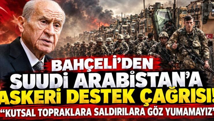 Bahçeli: Husilerin saldırılarına göz yumamayız, Suudi Arabistan’a her türlü askeri destek verilmeli