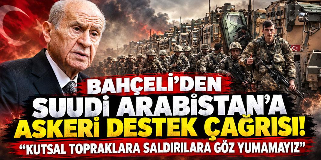 Bahçeli: Husilerin saldırılarına göz yumamayız, Suudi Arabistan’a her türlü askeri destek verilmeli