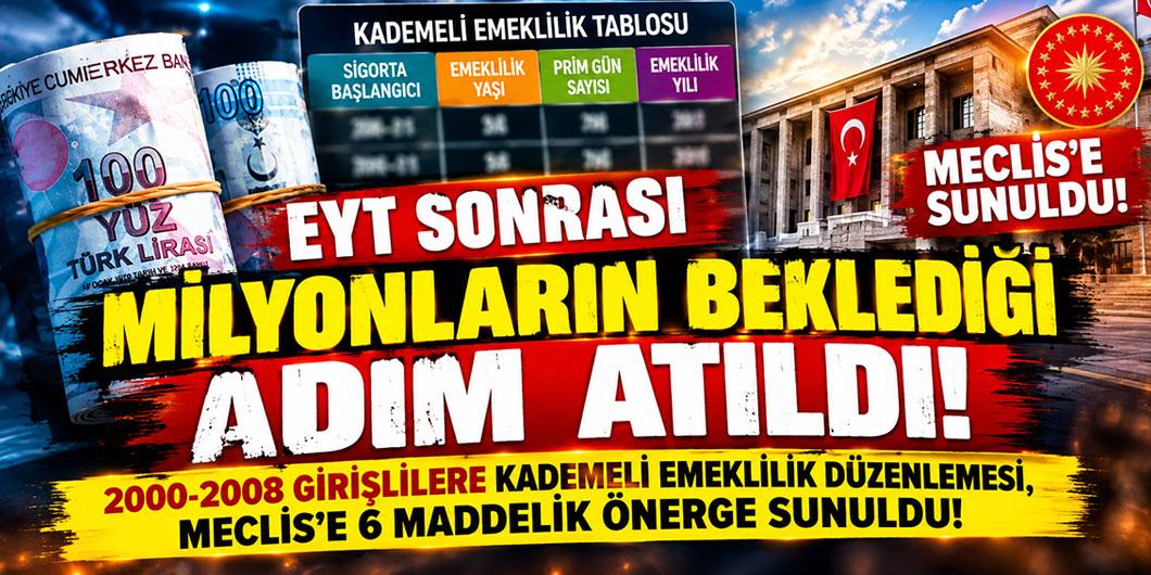EYT sonrası milyonların beklediği adım atıldı: 2000-2008 girişlilere kademeli emeklilik düzenlemesi, Meclis’e 6 maddelik önerge sunuldu!
