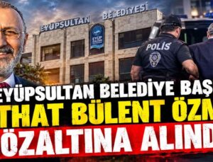 Eyüpsultan Belediye Başkanı Mithat Bülent Özmen gözaltına alındı