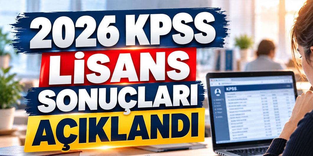 2026-KPSS Lisans sonuçları açıklandı