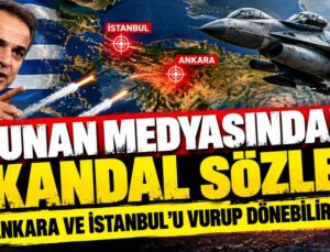 Yunan medyasından skandal sözler: Ankara ve İstanbul’u vurup dönebiliriz